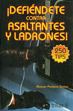 ¡DEFIÉNDETE CONTRA LOS ASALTANTES Y LADRONES!