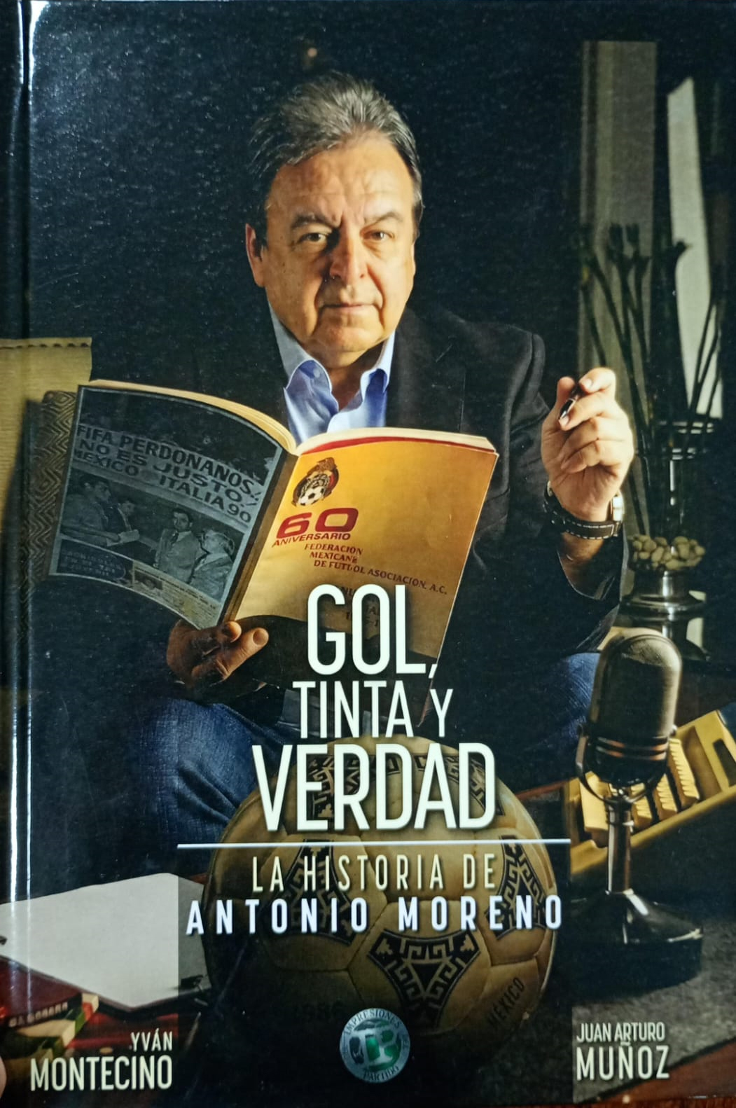 GOL, TINTA Y VERDAD. LA HISTORIA DE ANTONIO MORENO